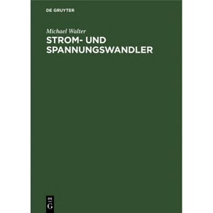 Strom- Und Spannungswandler - 2nd Edition by  Michael Walter (Hardcover) - 1 of 1