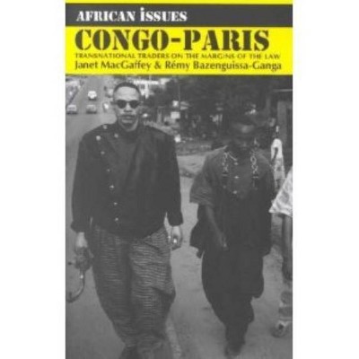 Congo-Paris - (African Issues) by  Janet Macgaffey & Rémy Bazenguissa-Ganga (Paperback)