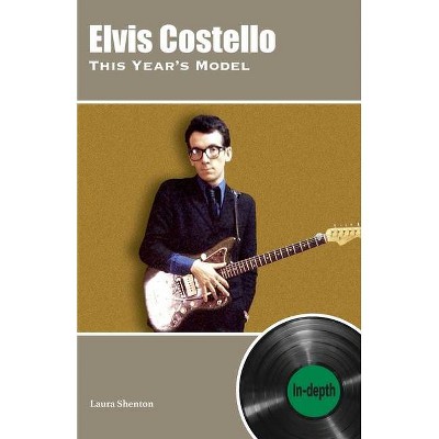 Elvis Costello This Year's Model - by  Laura Shenton (Paperback)