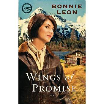 Wings of Promise - (Alaskan Skies) by  Bonnie Leon (Paperback)
