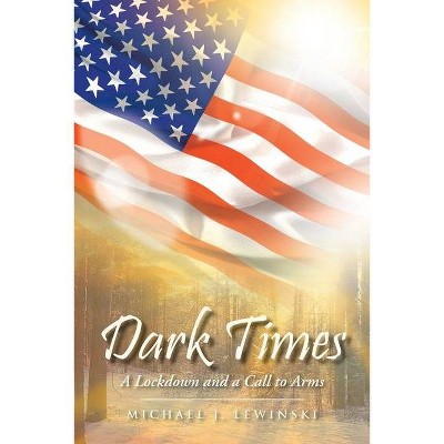 Dark Times - by  Michael J Lewinski (Paperback)