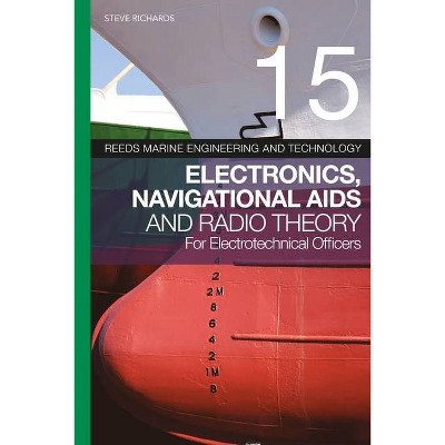 Reeds Vol 15: Electronics, Navigational AIDS and Radio Theory for Electrotechnical Officers - (Reeds Marine Engineering and Technology) (Paperback)