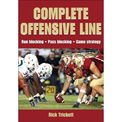 Complete Offensive Line - by  Rick Trickett (Paperback)