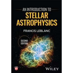 An Introduction to Stellar Astrophysics - 2nd Edition by  Francis LeBlanc (Paperback) - 1 of 1