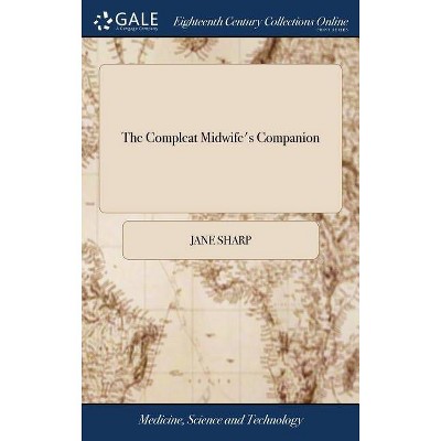 The Compleat Midwife's Companion - by  Jane Sharp (Hardcover)