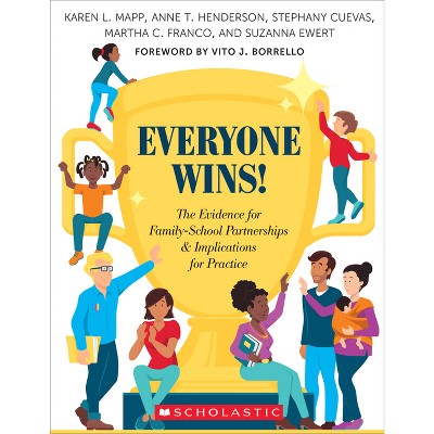 Everyone Wins! - by  Karen L Mapp & Anne Henderson & Stephany Cuevas & Martha Franco & Suzanna Ewert (Paperback)
