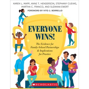 Everyone Wins! - by  Karen L Mapp & Anne Henderson & Stephany Cuevas & Martha Franco & Suzanna Ewert (Paperback) - 1 of 1