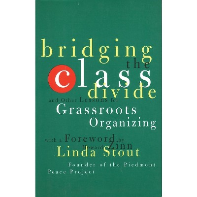 Bridging the Class Divide - by  Linda Stout (Paperback)
