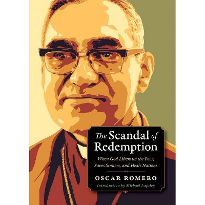 The Scandal of Redemption - (Plough Spiritual Guides: Backpack Classics) by  Oscar Romero (Paperback)