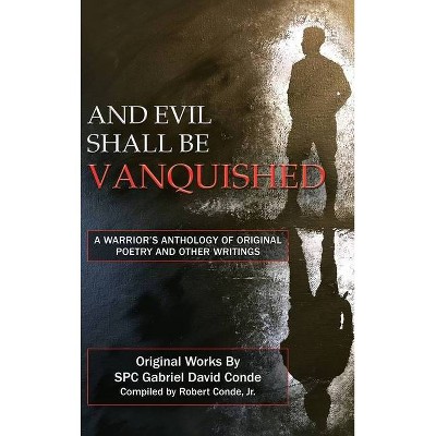 And Evil Shall Be Vanquished - by  Spc Gabriel David Conde (Hardcover)