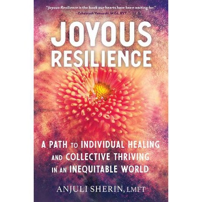 Joyous Resilience - by  Anjuli Sherin (Paperback)