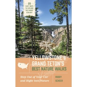 Yellowstone and Grand Teton's Best Nature Walks - by  Roddy Scheer (Paperback) - 1 of 1