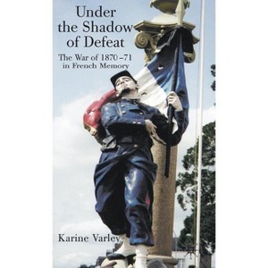 Under the Shadow of Defeat - by  K Varley (Hardcover) - 1 of 1