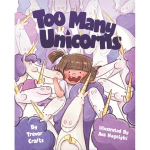 Too Many Unicorns - by  Trevor Crafts (Hardcover) - 1 of 1
