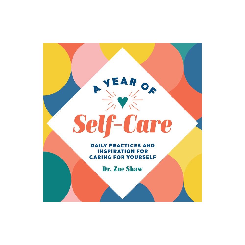 A Year of Self-Care - (Year of Daily Reflections) by Zoe Shaw (Paperback)