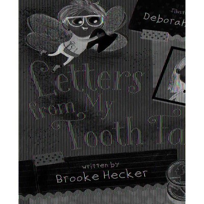 Letters from My Tooth Fairy - by  Brooke Hecker (Hardcover)