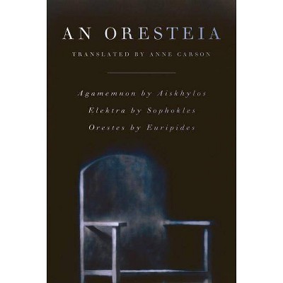 An Oresteia - by  Aeschylus & Sophocles & Euripides (Paperback)