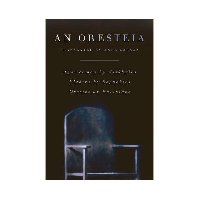An Oresteia - by  Aeschylus & Sophocles & Euripides (Paperback), 1 of 2