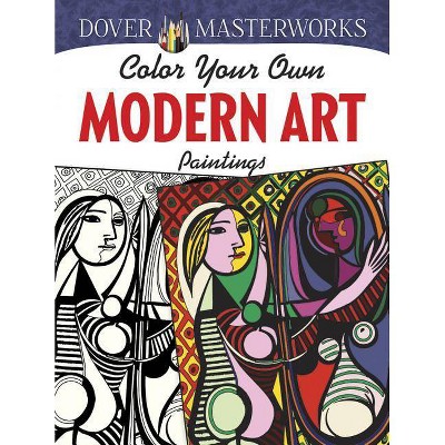 Color Your Own Modern Art Paintings - (Dover Masterworks) by  Muncie Hendler (Paperback)