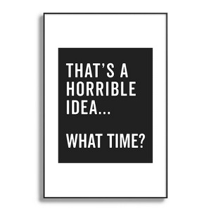 EnvyArt Thats A Horrible Idea Metal Framed Art Print - Deny Designs - 1 of 3