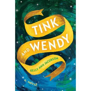 Tink and Wendy - by  Kelly Ann Jacobson (Paperback)