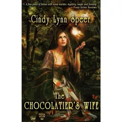 The Chocolatier's Wife - by  Cindy Lynn Speer (Paperback)