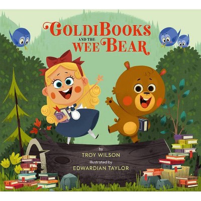 Goldibooks and the Wee Bear - by  Troy Wilson (Hardcover)