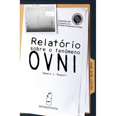 Relatório Sobre o Fenómeno OVNI - by  Edward J Ruppelt (Paperback)