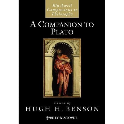 A Companion to Plato - (Blackwell Companions to Philosophy) by  Hugh H Benson (Paperback)