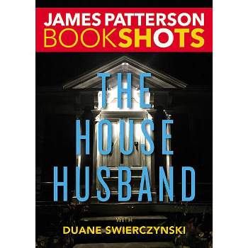 The House Husband - (Bookshots Thrillers) by  James Patterson (Paperback)