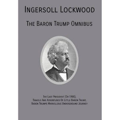 The Baron Trump Omnibus - by  Ingersoll Lockwood (Hardcover)