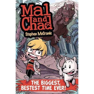 Mal and Chad: The Biggest, Bestest Time Ever! - (Mal & Chad) by  Stephen McCranie (Paperback)