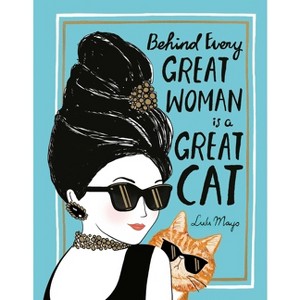 Behind Every Great Woman Is a Great Cat - by  Justine Solomons-Moat (Hardcover) - 1 of 1