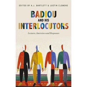Badiou and His Interlocutors - by  Alain Badiou (Paperback) - 1 of 1