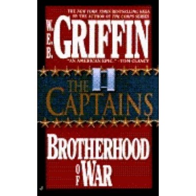 The Captains - (Brotherhood of War) by  W E B Griffin (Paperback)