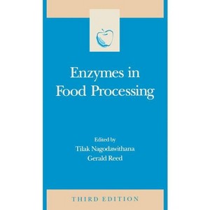 Enzymes in Food Processing - (Food Science and Technology) 3rd Edition by  Tilak Nagodawithana & Gerald Reed & Steve Taylor (Hardcover) - 1 of 1