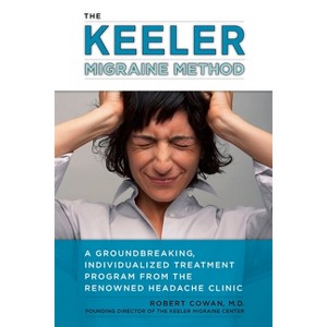 The Keeler Migraine Method - by  Robert Cowan (Paperback) - 1 of 1