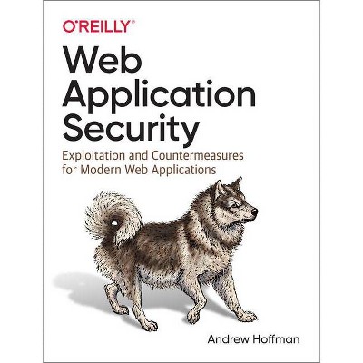 Web Application Security - by  Andrew Hoffman (Paperback)