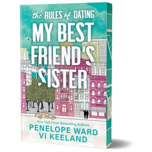 The Rules of Dating My Best Friend's Sister (Deluxe Edition) - (The Law of Opposites Attract) by  Penelope Ward & VI Keeland (Paperback) - 1 of 1