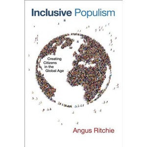 Inclusive Populism - (Contending Modernities) by  Angus Ritchie (Hardcover) - 1 of 1