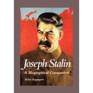 Joseph Stalin - (Biographical Companions) Annotated by  Helen Rappaport (Paperback) - 1 of 1