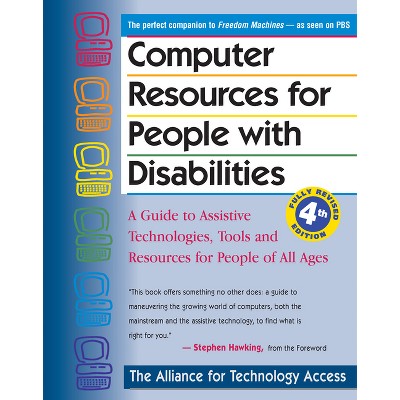 Computer Resources for People with Disabilities - 4th Edition by  Alliance for Technology Access (Paperback)