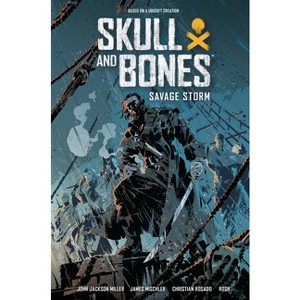 Skull and Bones: Savage Storm - by  John Jackson Miller & James Mishler (Hardcover) - 1 of 1