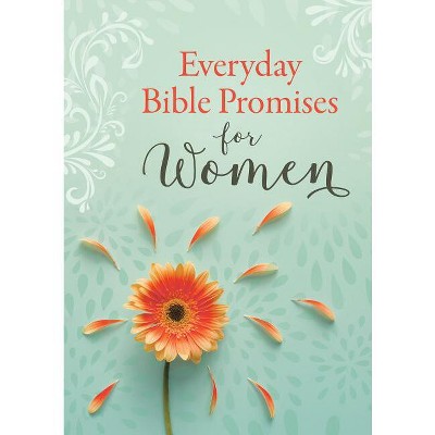 Everyday Bible Promises for Women - by  Compiled by Barbour Staff (Paperback)