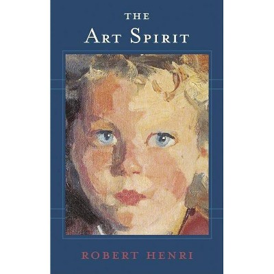  The Art Spirit - by  Robert Henri (Paperback) 