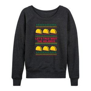 Women's - Instant Message - Lets Taco Bout The Holidays Lightweight French Terry Wide Neck Long Sleeve Graphic Shirt - 1 of 4