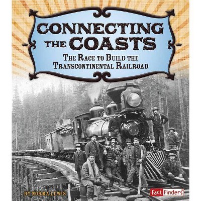 Connecting the Coasts - (Adventures on the American Frontier) by  Norma Lewis (Paperback)