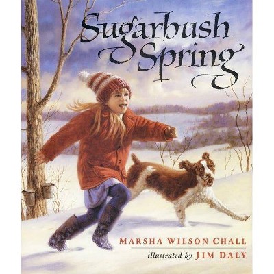 Sugarbush Spring - by  Marsha Wilson Chall (Hardcover)