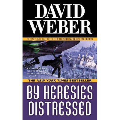 By Heresies Distressed - (Safehold) by  David Weber (Paperback)