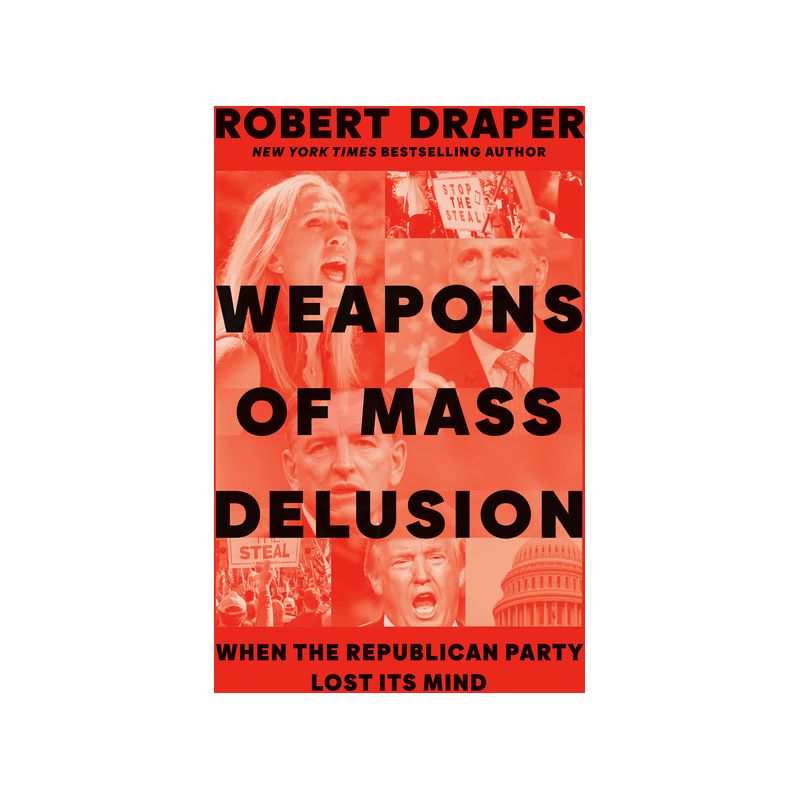 Weapons of Mass Delusion - by  Robert Draper (Hardcover), 1 of 2